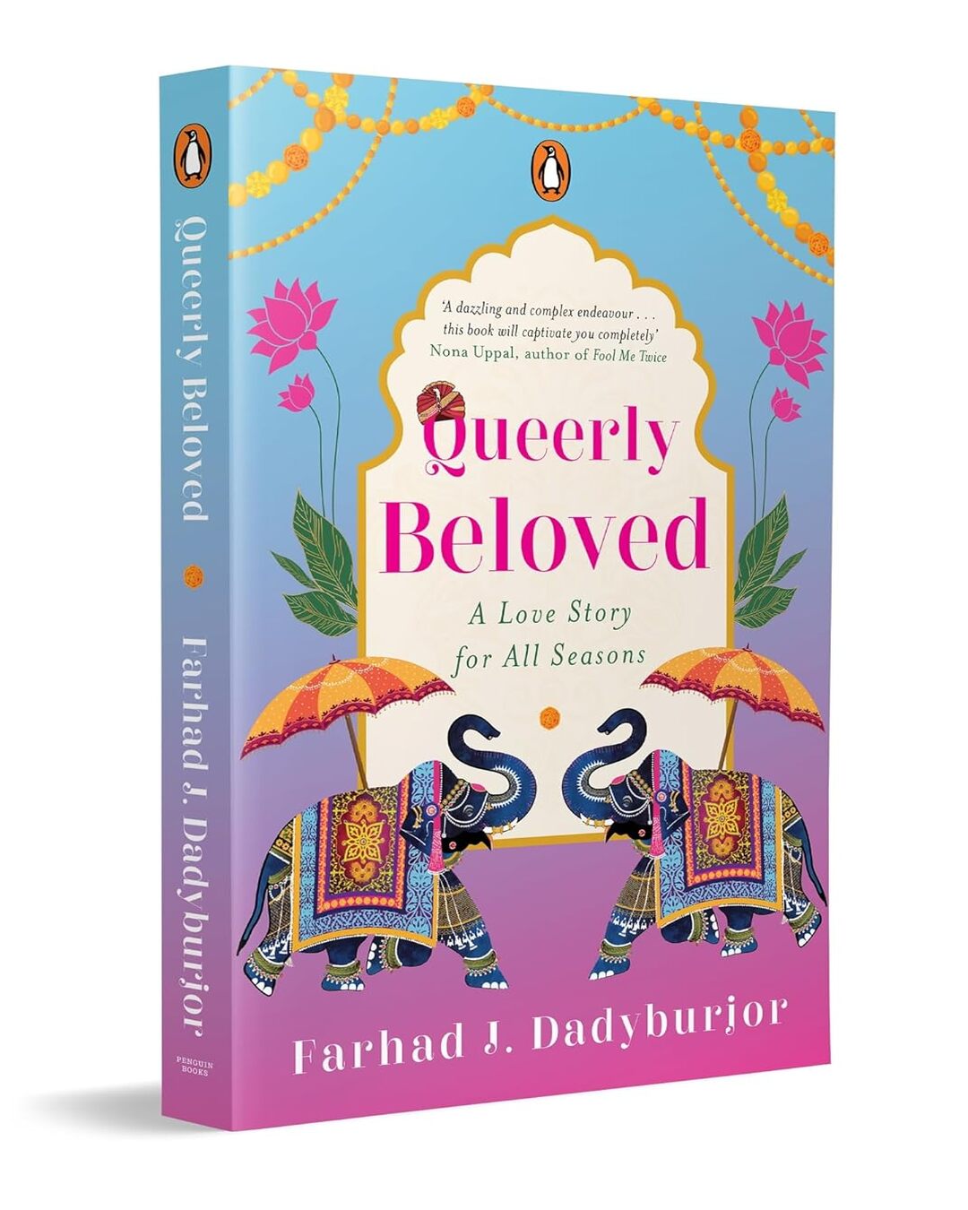 Queerly Beloved: A Love Story For All Seasons by Farhad J. Dadyburjor [Paperback]