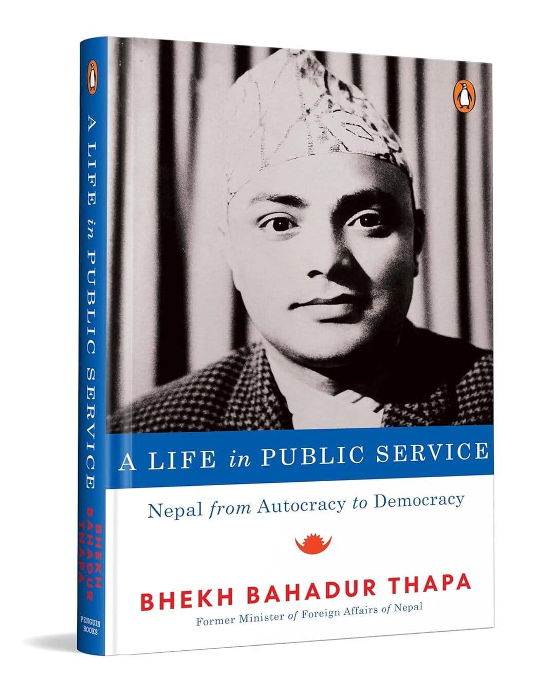 A Life In Public Service: Nepal From Autocracy To Democracy by Bhekh Bahadur Thapa & Prawin Adhikari (Tr.) [Paperback]