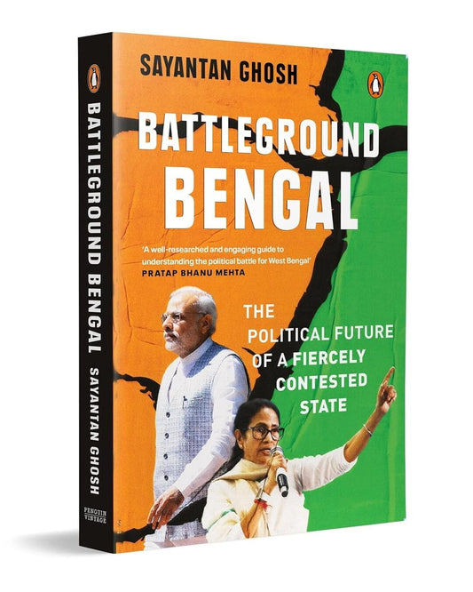 battleground-bengal-the-political-future-of-a-fiercely-contested-state-sayantan-ghosh-vintage-books