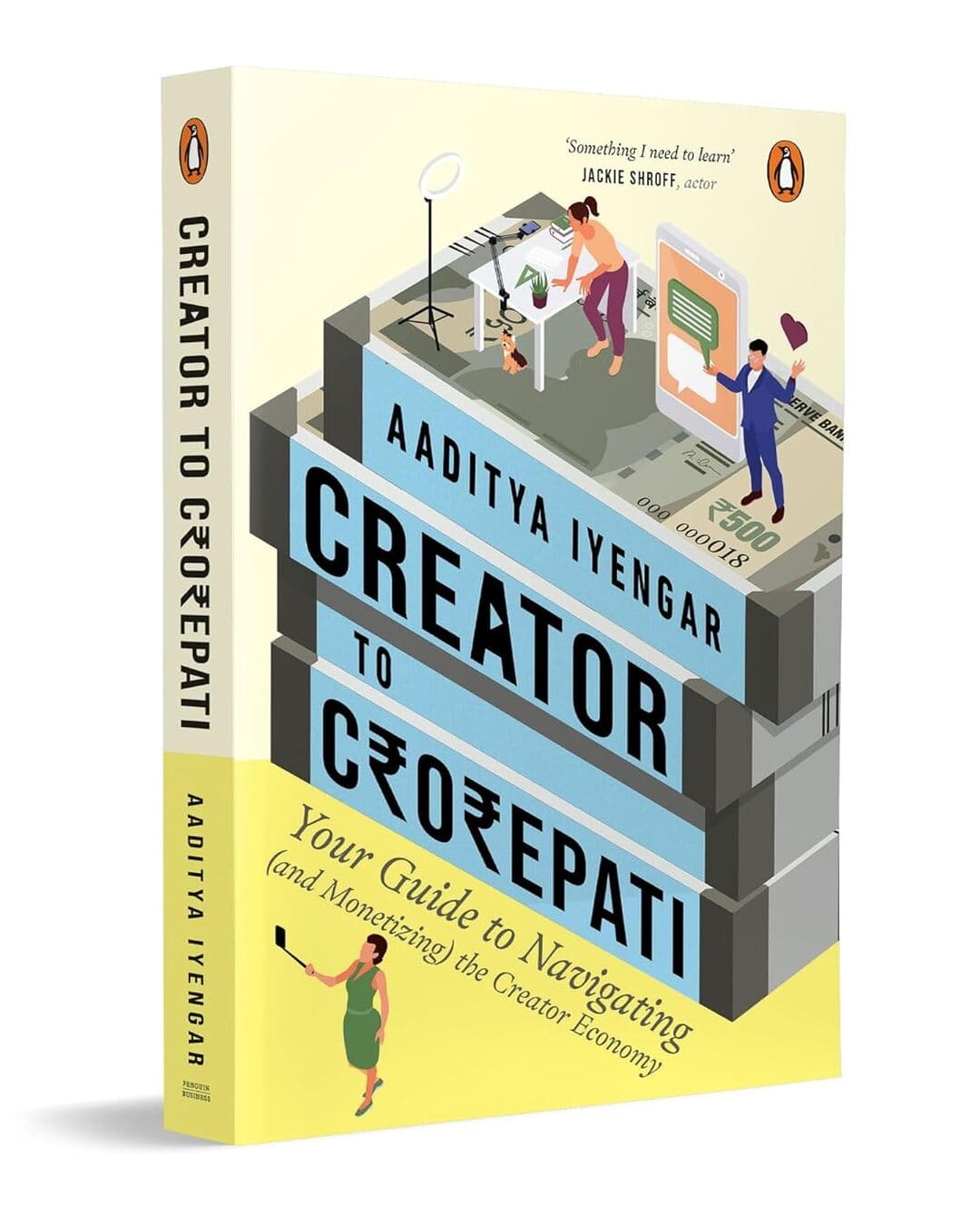 Creator To Crorepati : Your Guide To Navigating (And Monetizing) The Creator Economy by Aaditya Iyengar [Paperback]