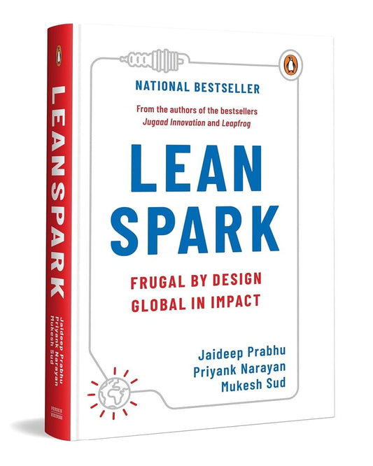 Leanspark: Frugal By Design, Global In Impact by Jaipdeep Prabhu, Mukesh Sud & Priyank Narayan [Hardcover]