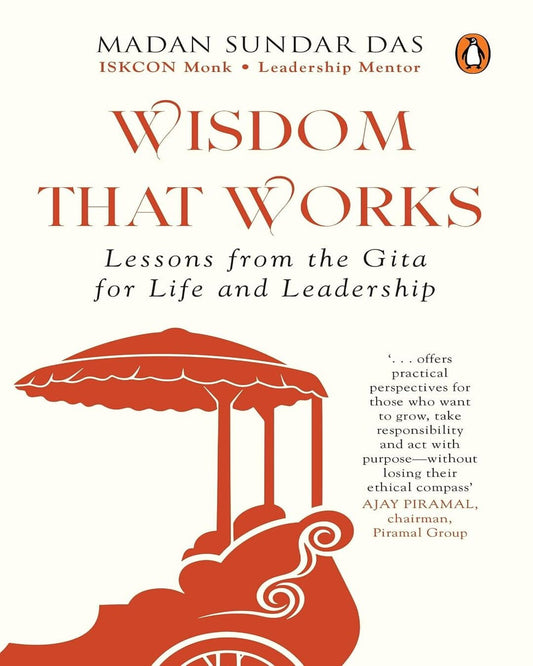 wisdom-that-works-lessons-from-the-gita-for-life-and-leadership-madan-sundar-das-penguin-random-house