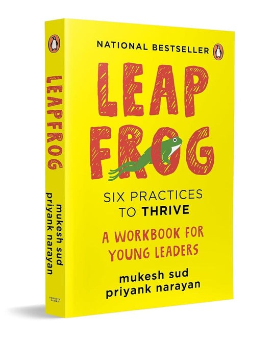 Leapfrog: Six Practices To Thrive: A Workbook For Young Leaders by Mukesh Sud & Priyank Narayan [Paperback]