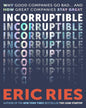 Incorruptible by  Eric Ries [Paperback]