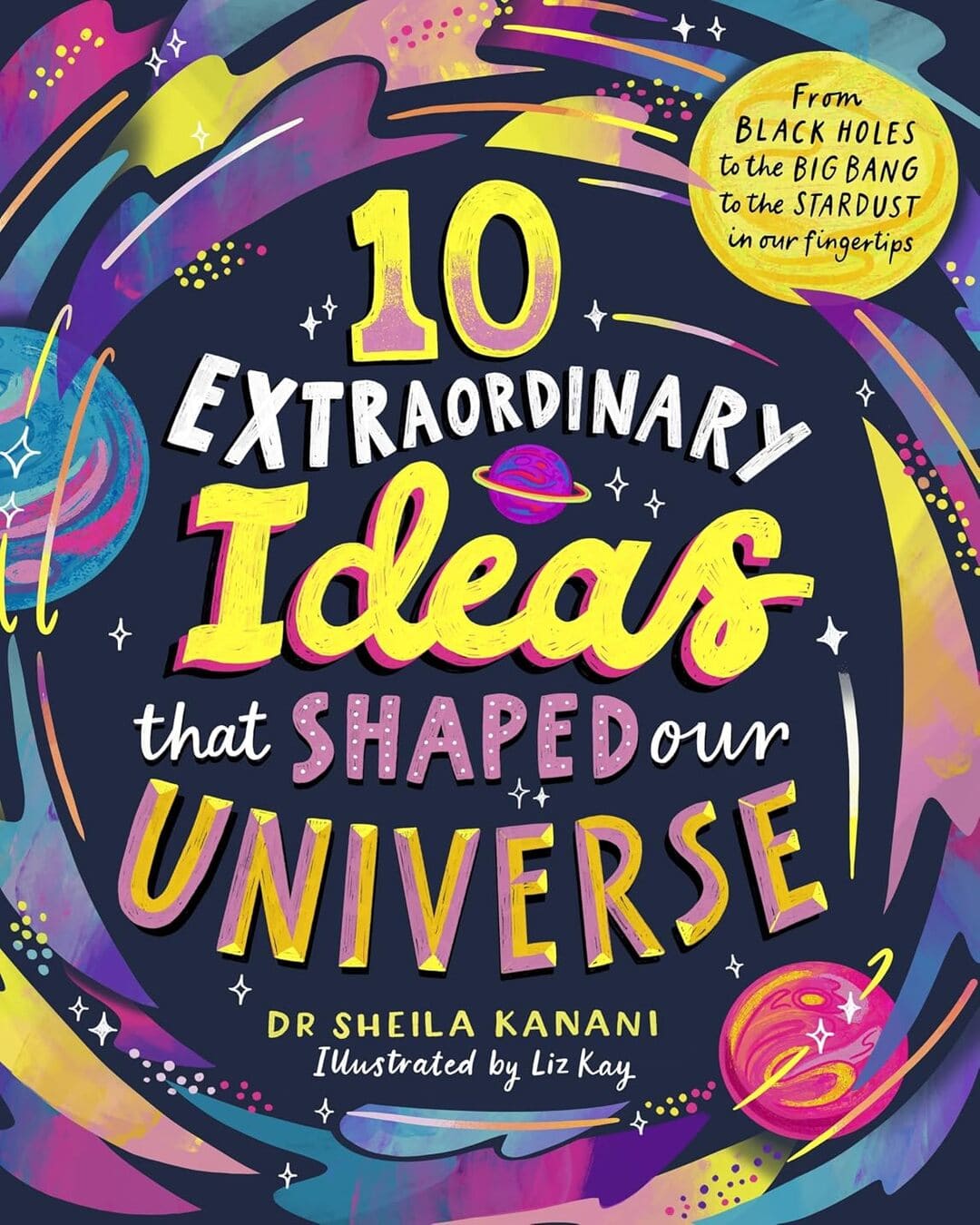 10-extraordinary-ideas-that-shaped-our-universe-sheila-kanani-penguin-random-house