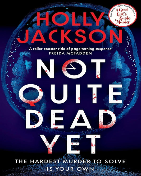 Not Quite Dead Yet by Holly Jackson [Paperback]
