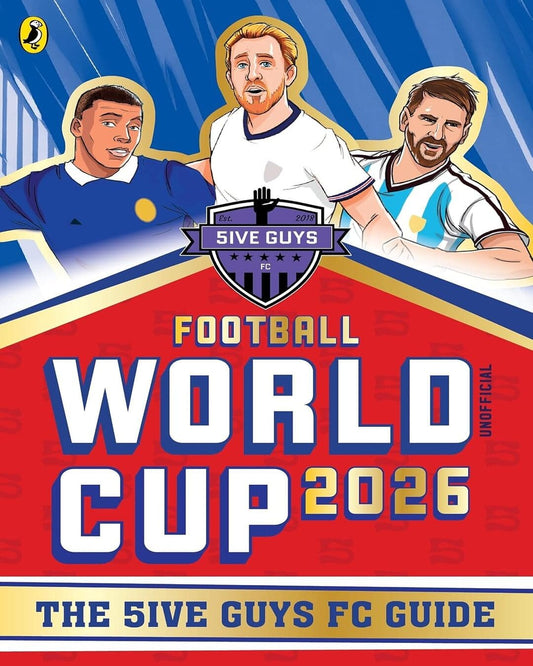 football-world-cup-2026-your-ultimite-guide-5ive-guys-fc-penguin-random-house