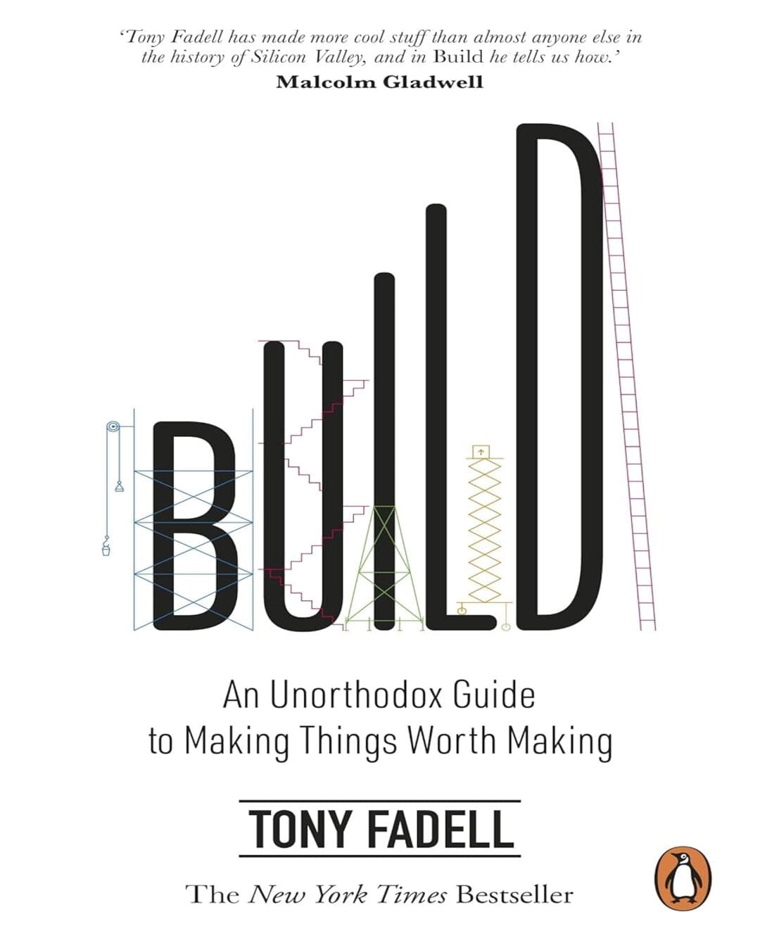 Build: An Unorthodox Guide to Making Things Worth Making by Tony Fadell [Paperback]