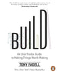 Build: An Unorthodox Guide to Making Things Worth Making by Tony Fadell [Paperback]