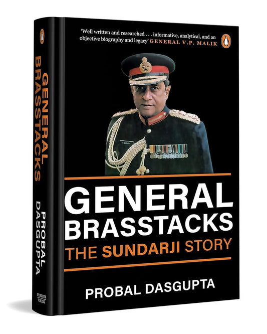 General Brasstacks: The Sundarji Story by Probal Dasgupta [Hardcover]