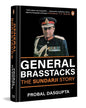 General Brasstacks: The Sundarji Story by Probal Dasgupta [Hardcover]