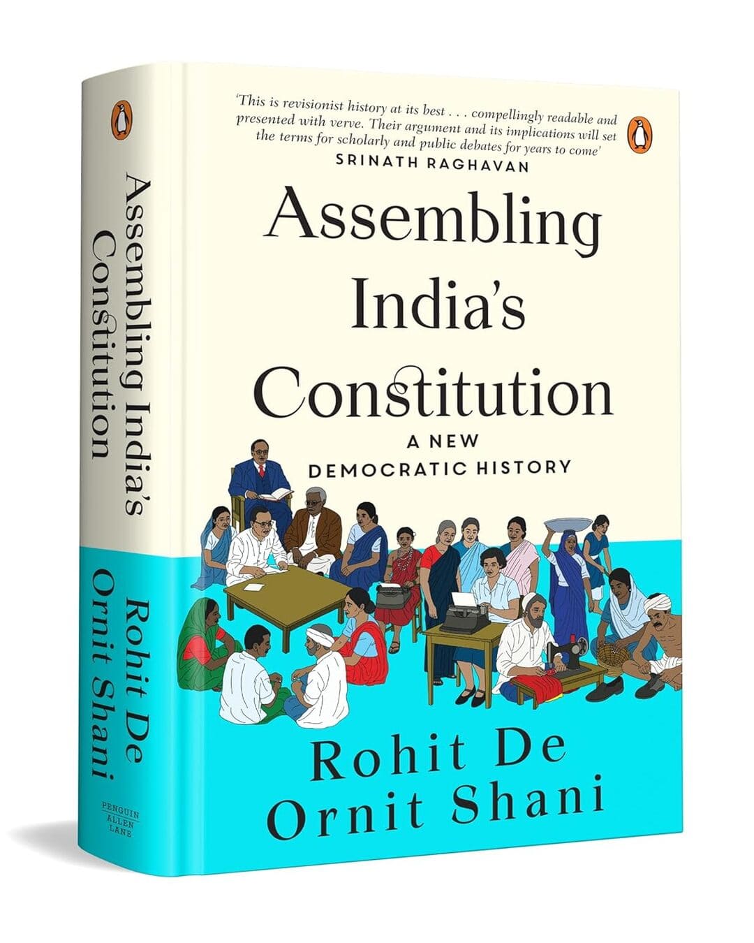 Assembling Indias Constitution: A New Democratic History by Rohit De & Ornit Shani [Hardcover]