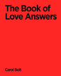 The Book Of Love Answers by Carol Bolt [Hardcover]