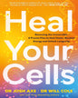 Heal Your Cells by Josh Axe & Will Cole [Paperback]