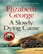 A Slowly Dying Cause by Elizabeth George [Paperback]