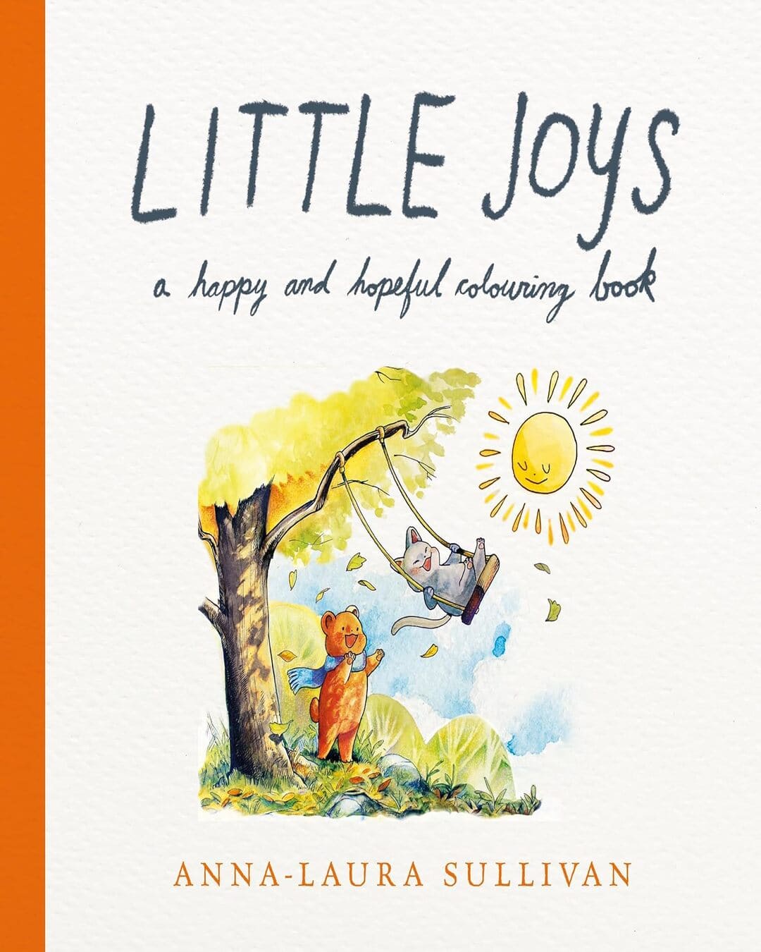 Little Joys: A Happy and Hopeful Colouring Book by Anna-Laura Sullivan [Paperback]
