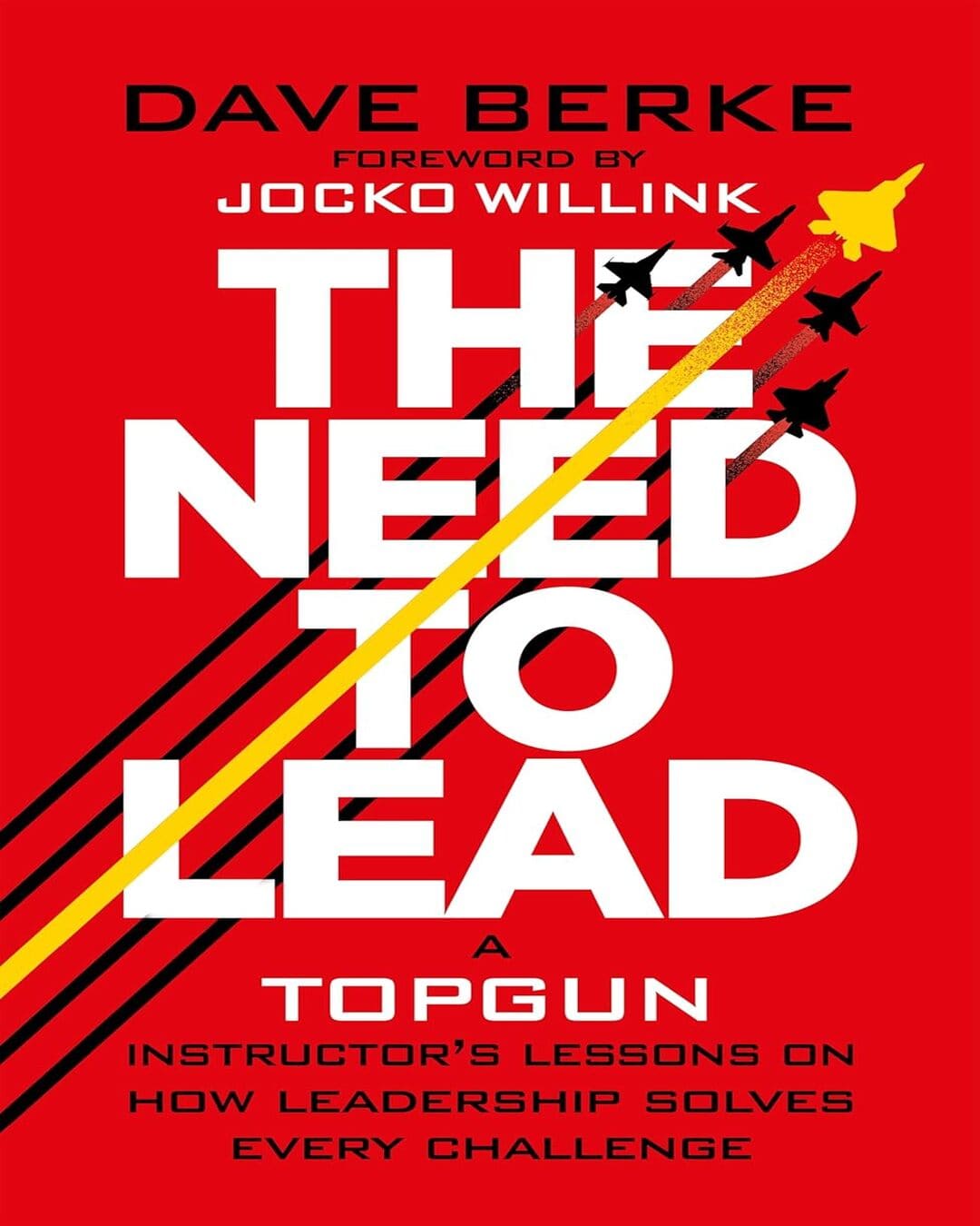 The Need To Lead by Dave Berke [Paperback]