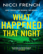 What Happened That Night: Eight Friends. One Reunion. Two Bodies by Nicci French [Paperback]