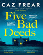 Five Bad Deeds by Caz Frear [Paperback]
