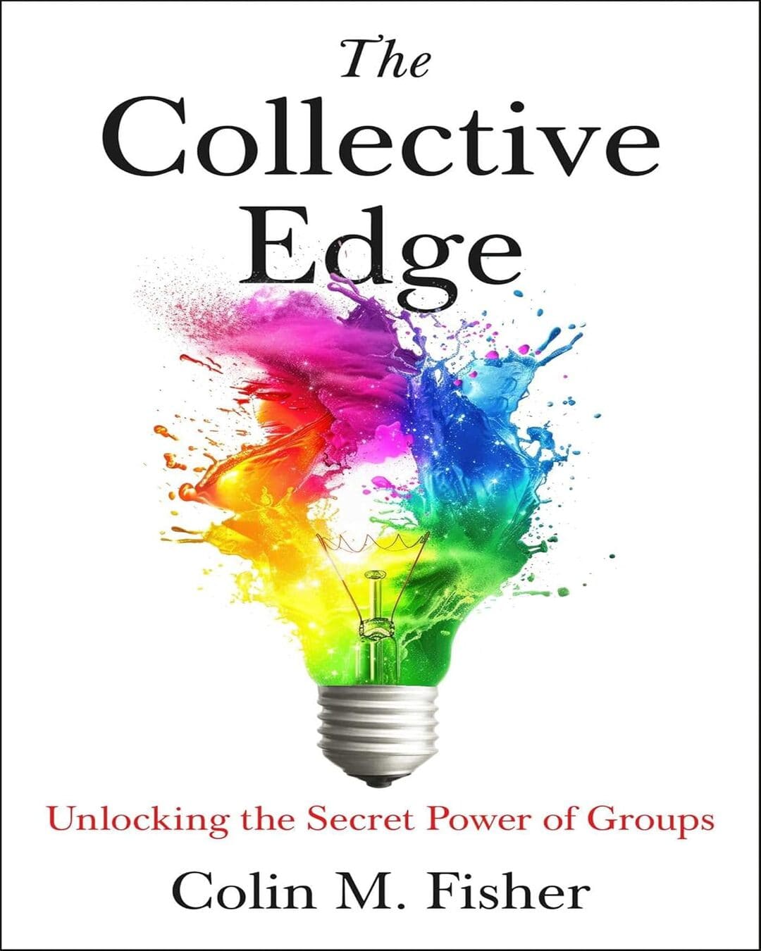 The Collective Edge by Colin M. Fisher [Paperback]