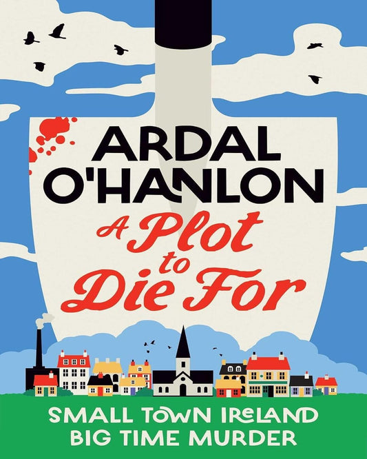 Plot To Die For by Ardal Ohanlon [Paperback]