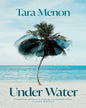 Under Water by Tara Menon [Paperback]