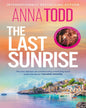 The Last Sunrise by Anna Todd [Paperback]
