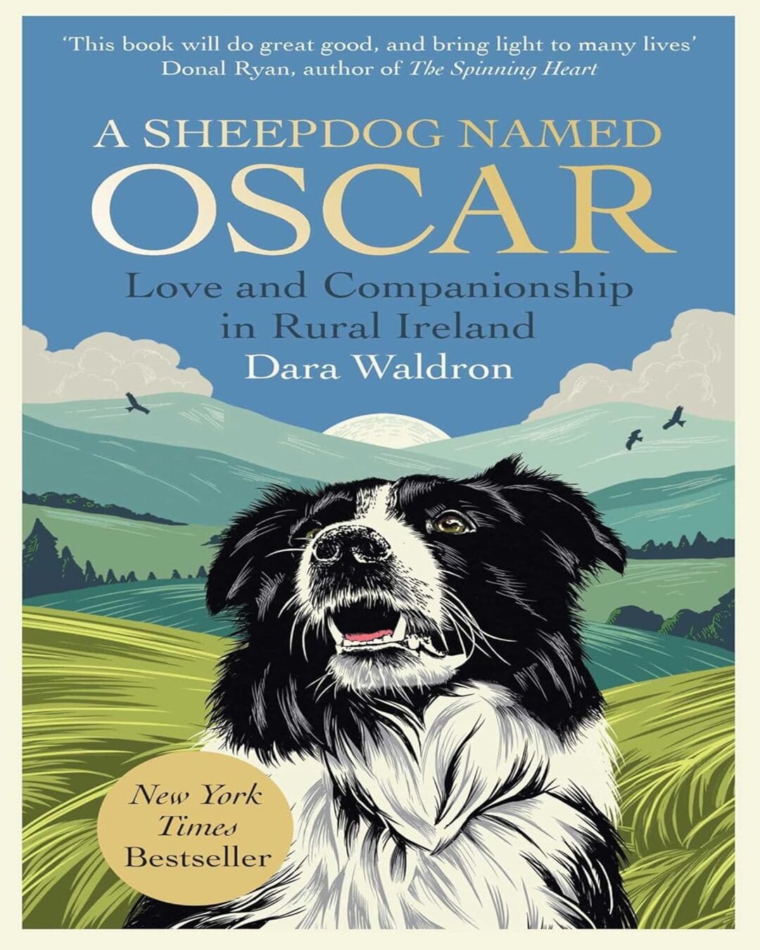 A Sheepdog Named Oscar: Love and Companionship in Rural Ireland by Dara Waldron [Paperback]