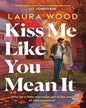 kiss-me-like-you-mean-it-laura-wood-s-s-uk