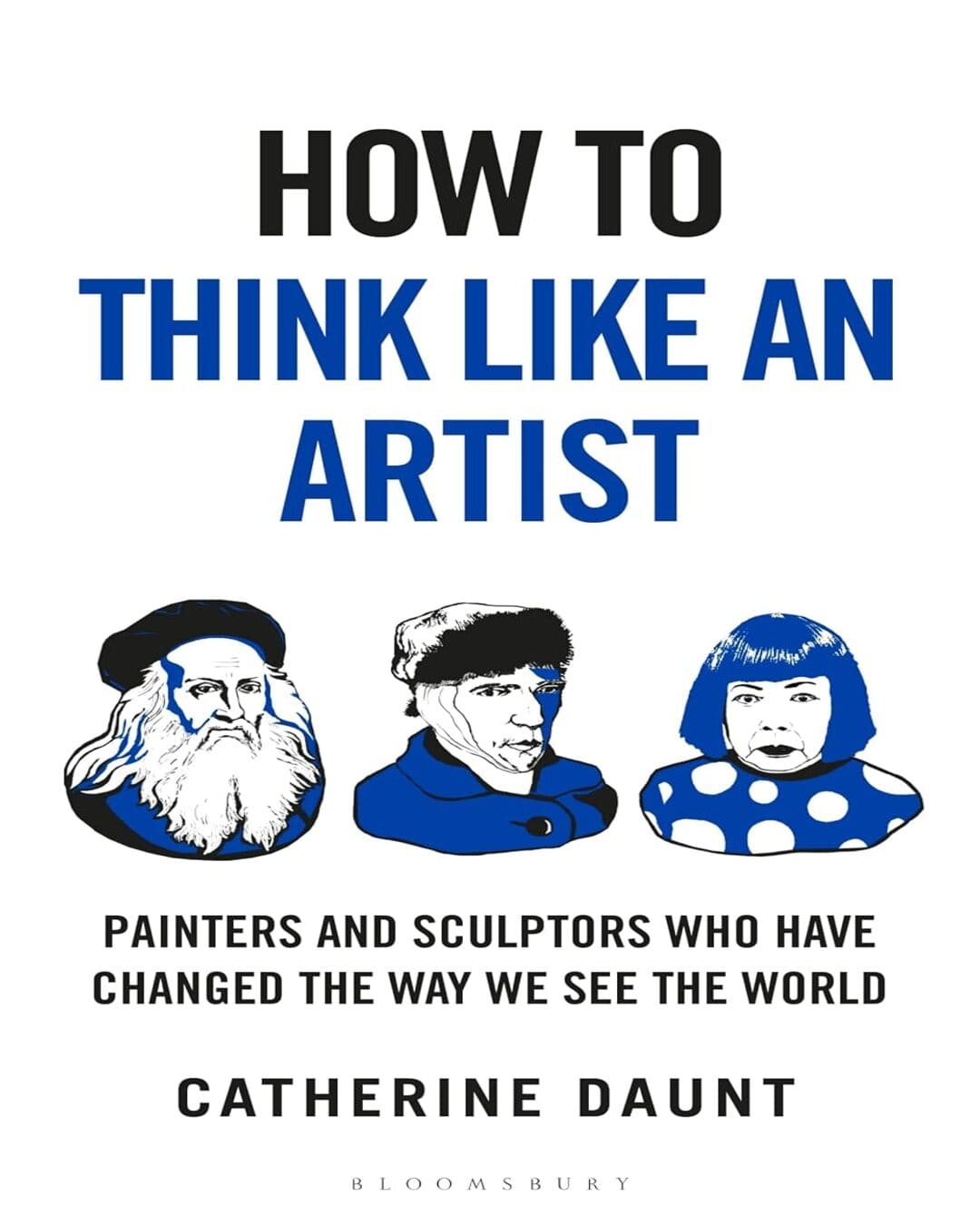 how-to-think-like-an-artist-catherine-daunt-bloomsbury-publishing