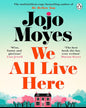 We All Live Here by Jojo Moyes [Paperback]