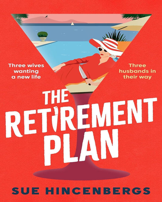 The Retirement Plan: The most entertaining and deliciously dark debut of 2025 by Sue Hincenbergs [Paperback]
