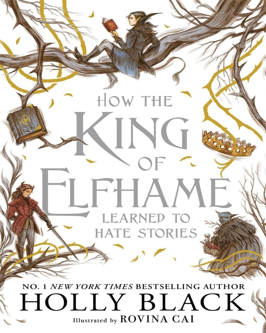 How The King Of Elfhame Learned To Hate Stories (The Folk Of The Air Series) by Holly Black, Rovina Cai (Illustrator)  [Paperback]