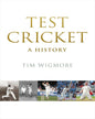Test Cricket: A History by Tim Wigmore [Paperback]