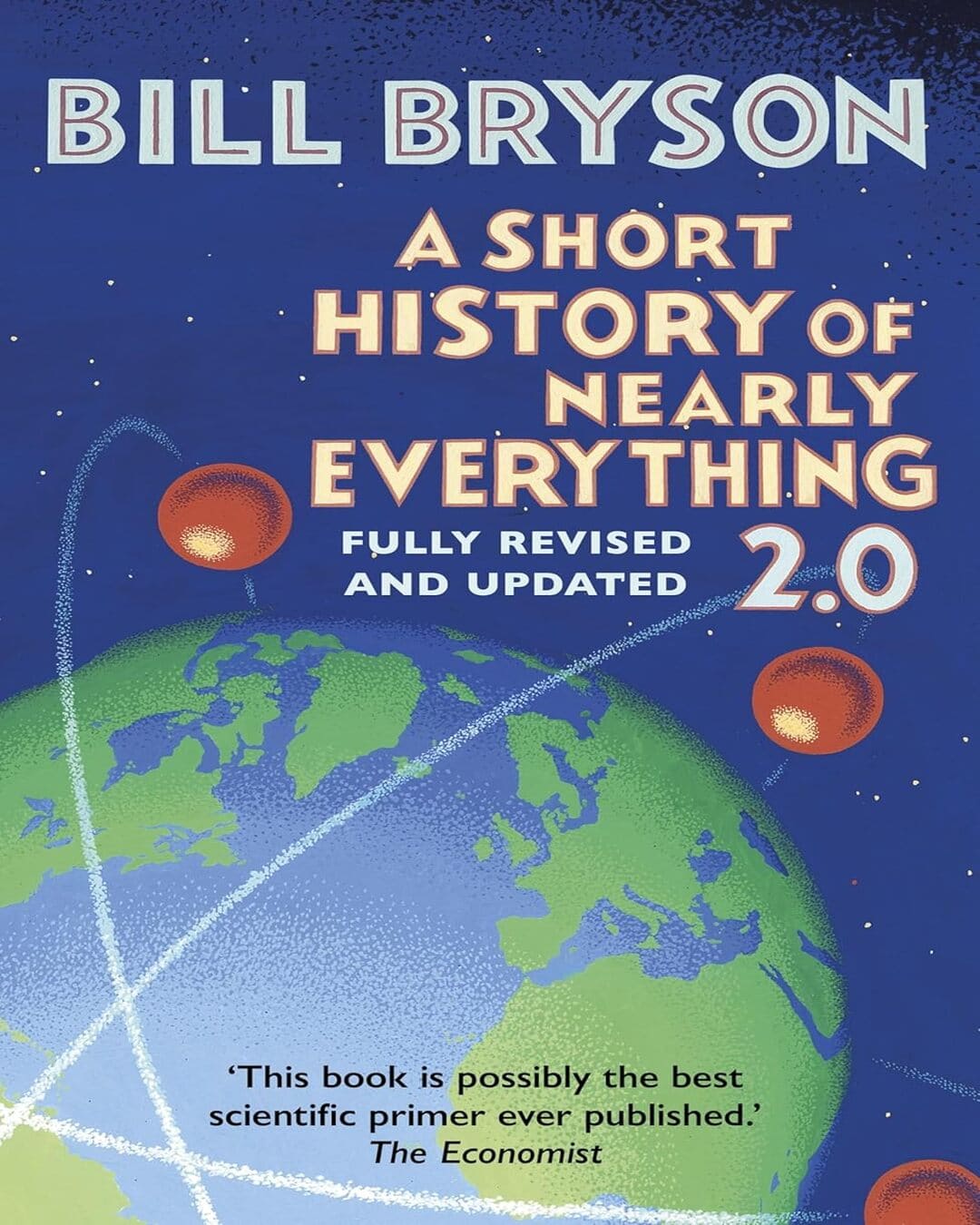 A Short History Of Nearly Everything 2.0 by Bill Bryson [Paperback]