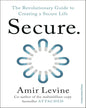 Secure: The Revolutionary Guide to Creating a Secure Life by  Amir Levine [Paperback]