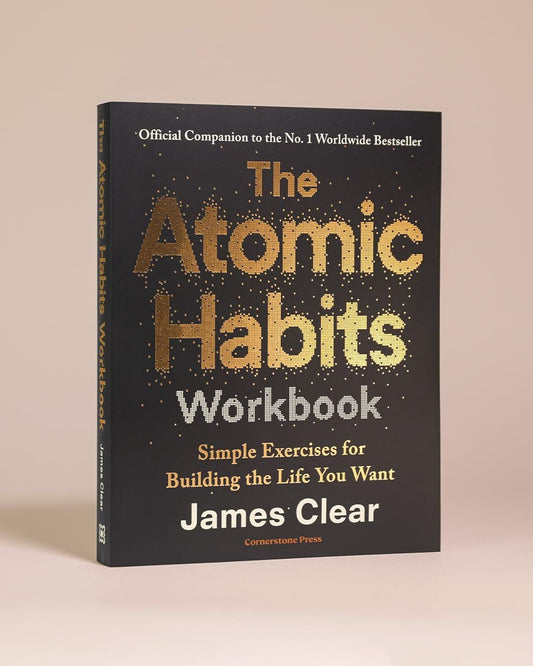 The Atomic Habits Workbook: Official Companion To The #1 Worldwide Bestseller by James Clear [Paperback]