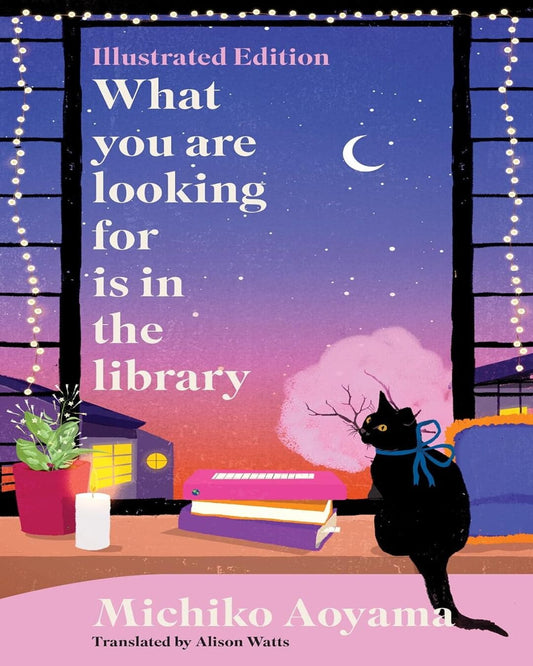 What You Are Looking For Is In The Library (Christmas Limited Illustrated Hardback) by Michiko Aoyama [Hardcover]