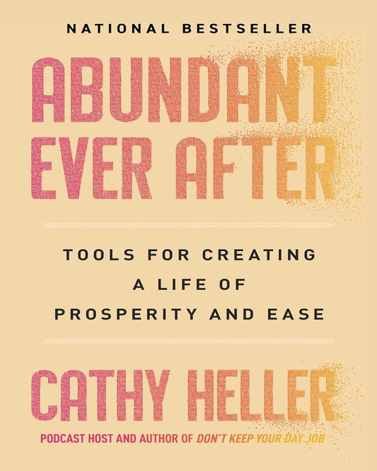 Abundant Ever After by Cathy Heller [Paperback]