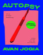 Autopsy (Of An Ex-Teen Heartthrob) by Avan Jogia [Hardcover]