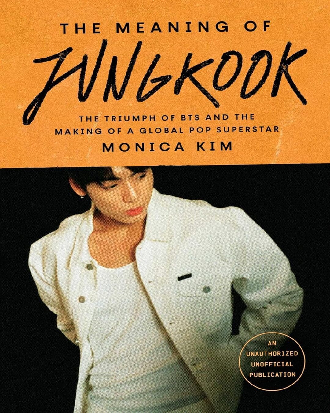 The Meaning Of Jungkook by Monica Kim [Hardcover]