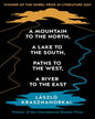 A Mountain To The North, A Lake To The South, Paths To The West, A River To The East by Laszlo Krasznahorkai [Paperback]