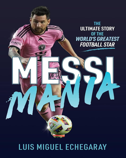 Messi Mania by Luis Miguel Echegaray [Paperback]