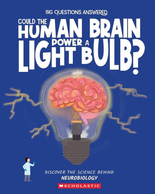 Could The Human Brain Power A Light Bulb? Neurobiology by Olivia Watson [Paperback]