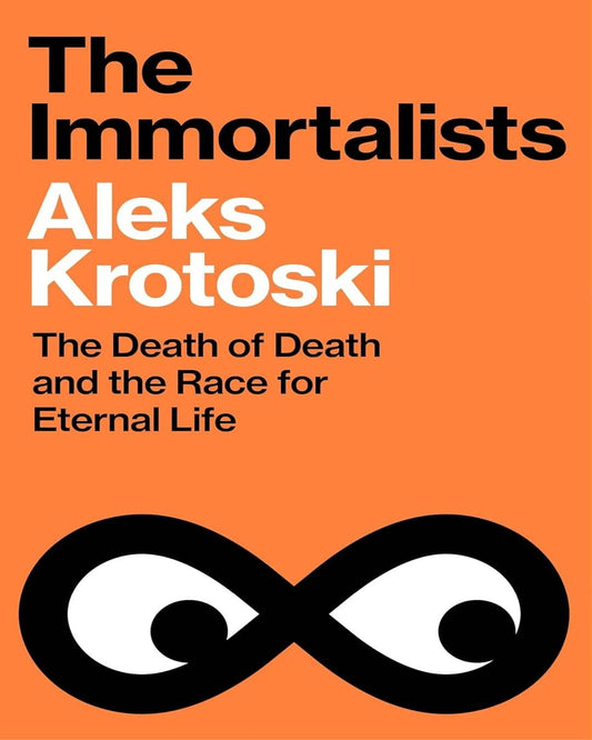 The Immortalists by Aleks Krotoski  [Paperback]