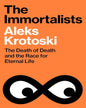 The Immortalists by Aleks Krotoski  [Paperback]