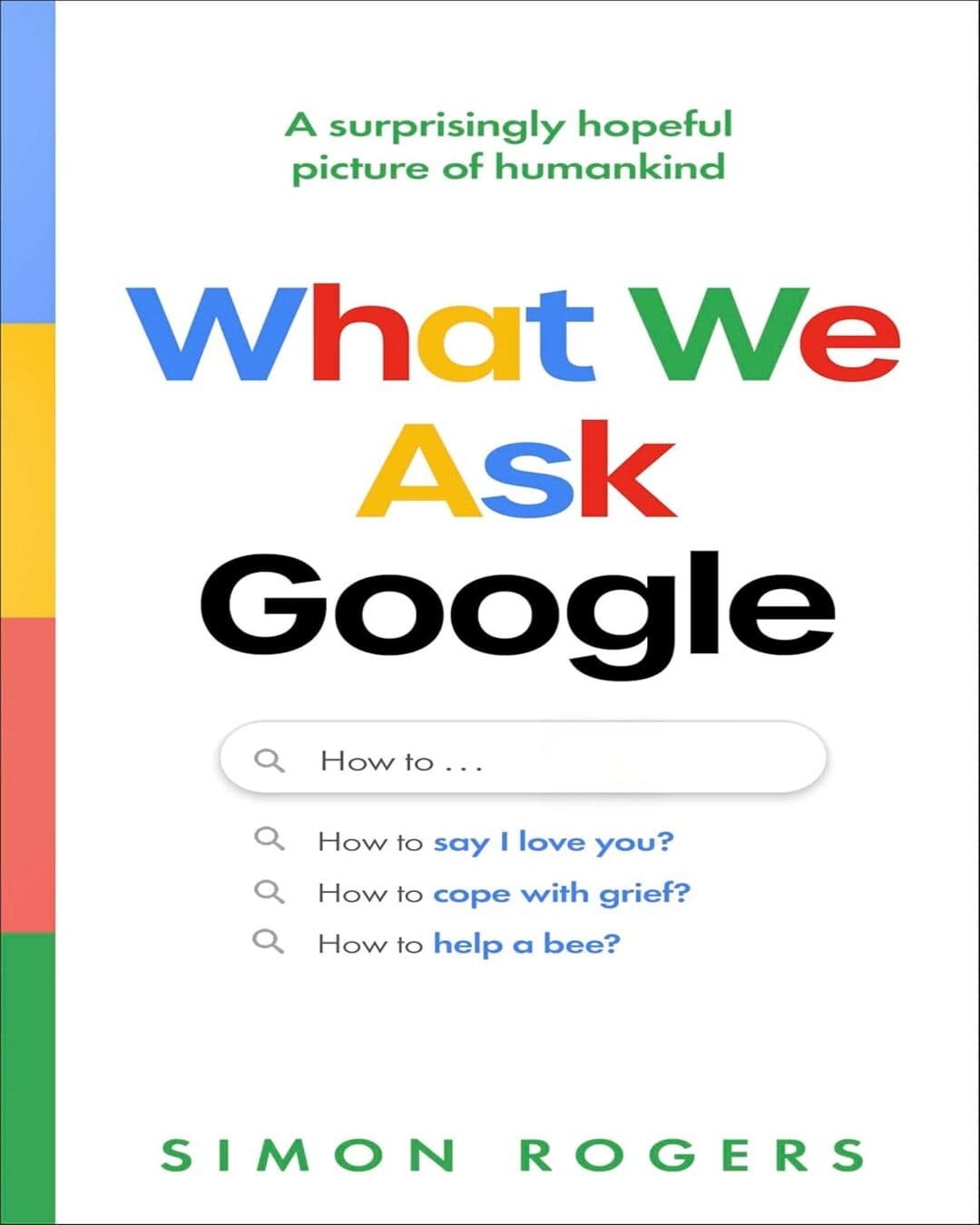 What We Ask Google by Simon Rogers [Paperback]