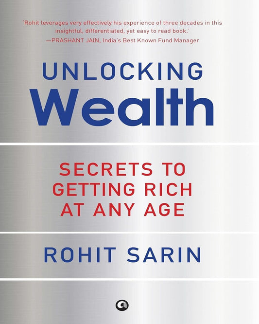 Unlocking Wealth: Secrets to Getting Rich at Any Age by Rohit Sarin [Hardcover]