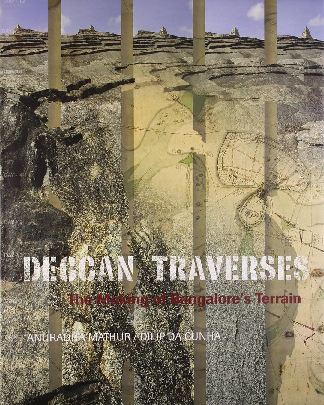 Deccan Traverses: The Making of Bangalore's Terrain by Anuradha Mathu [Hardcover]