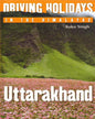 Driving Holidays in the Himalayas: Uttarakhand by Koko Singh [Paperback]